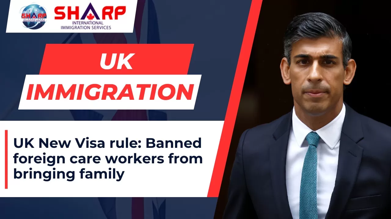 UK New Visa rule Banned foreign care workers from bringing family