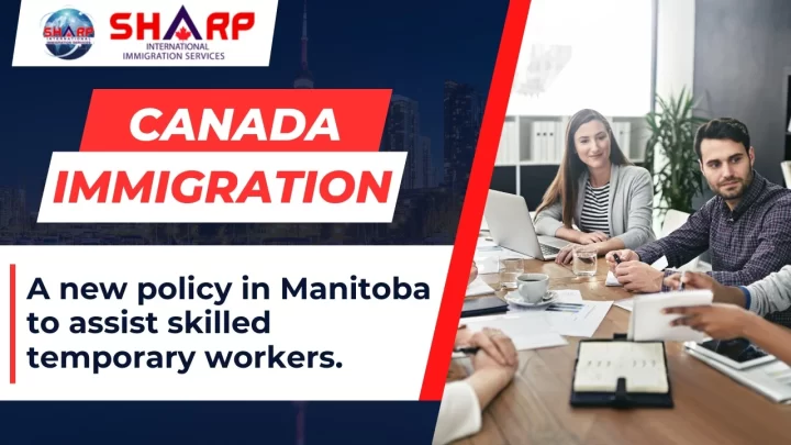 manitoba, skilled work visa, canada visa, canada pr, siis, sharp immigraiton ircc, new policy in manitoba, mpnp