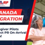caregiver, pr on arrival, caregiver pilot program, canada pr, work visa, siis, sharp immigration