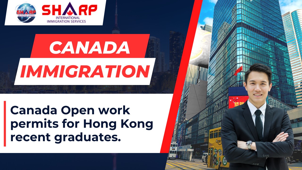 canada work visa, open work permit, ircc, hongong, express entry,