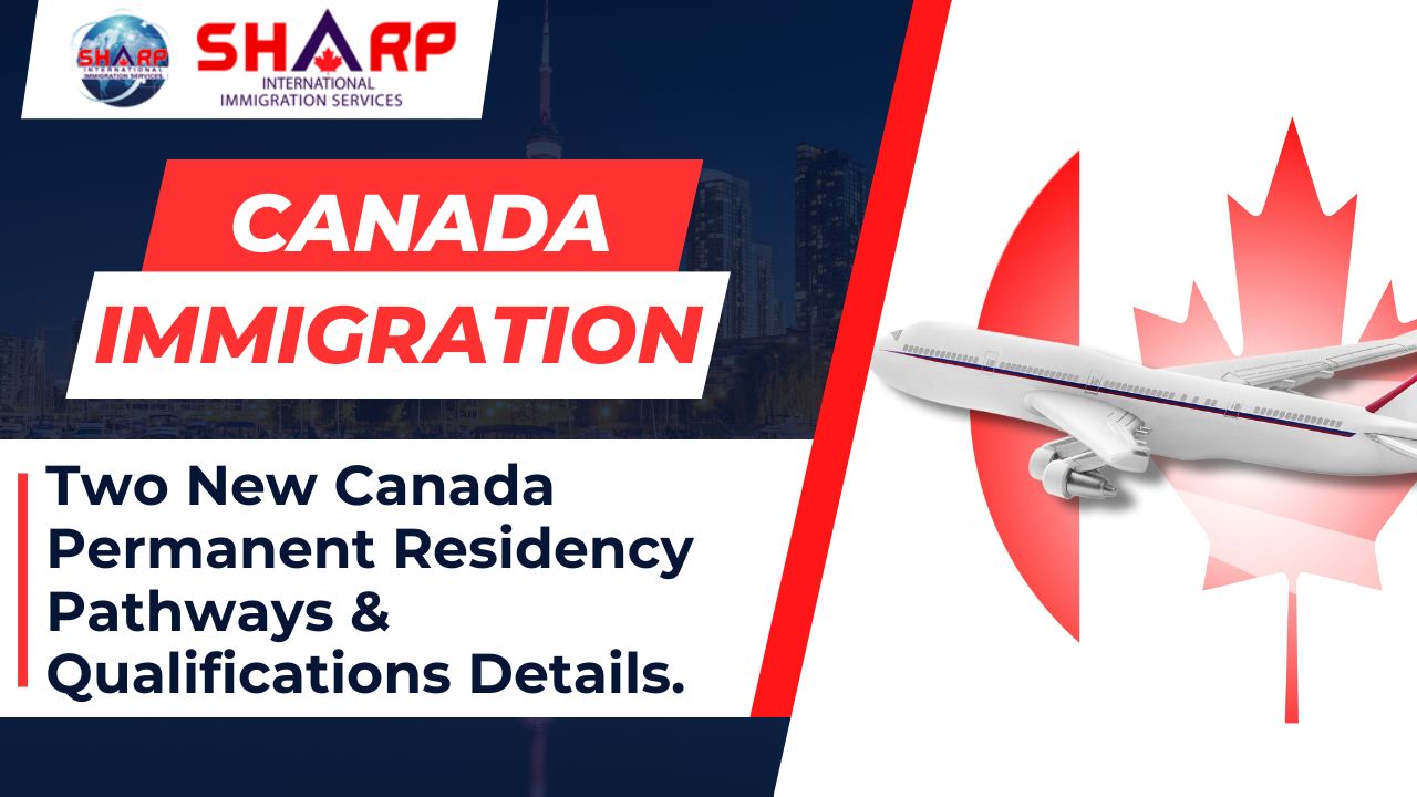 Two New Canada Permanent Residency Pathways & Qualifications Details. Two New Canada Permanent Residency Pathways & Qualifications Details.